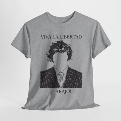 T-Shirt 100% Cotton - Viva La Libertad Carajo!