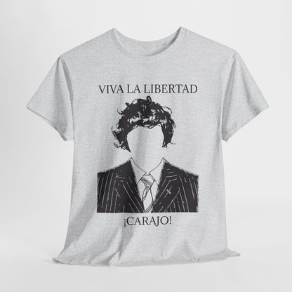 T-Shirt 100% Cotton - Viva La Libertad Carajo!