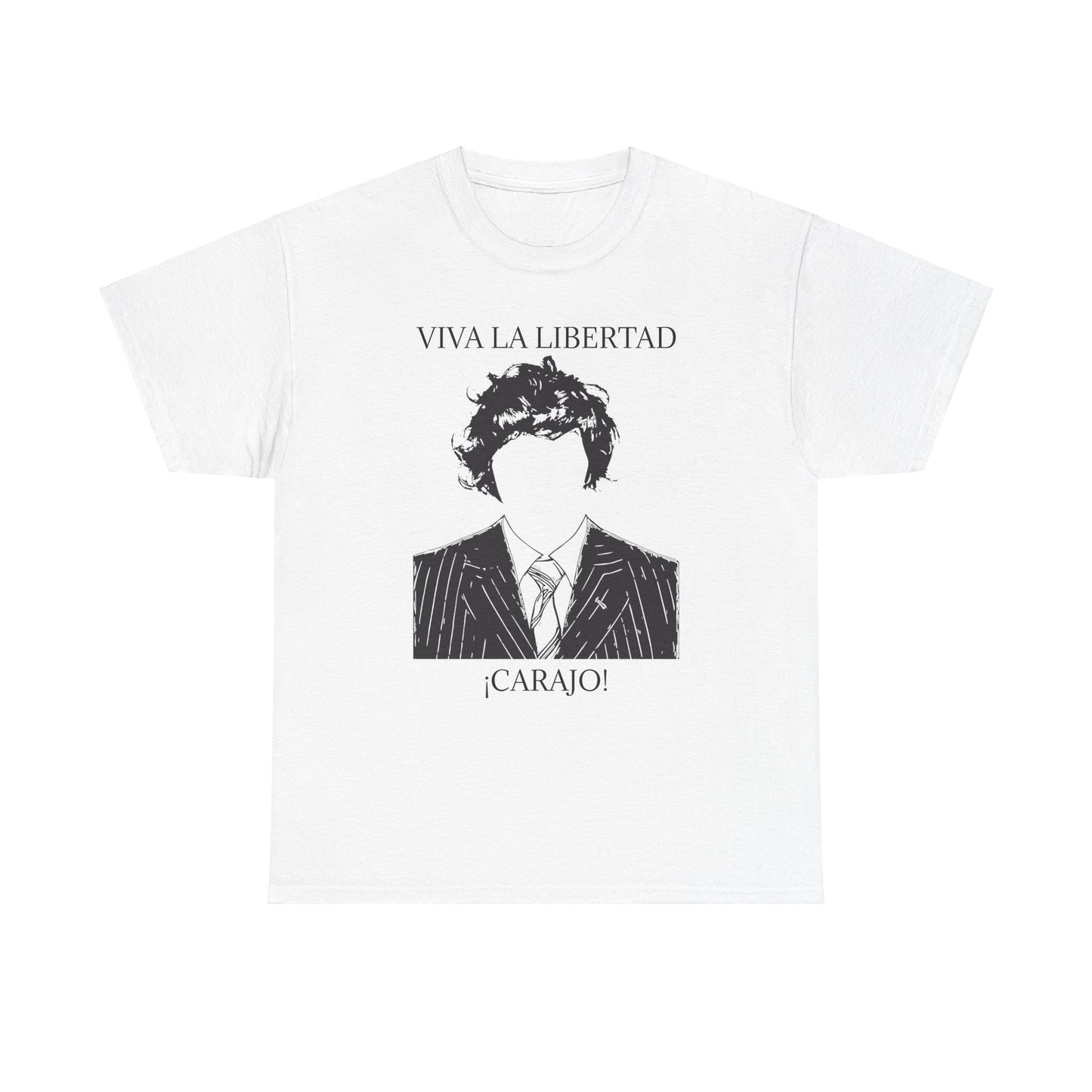 T-Shirt 100% Cotton - Viva La Libertad Carajo!