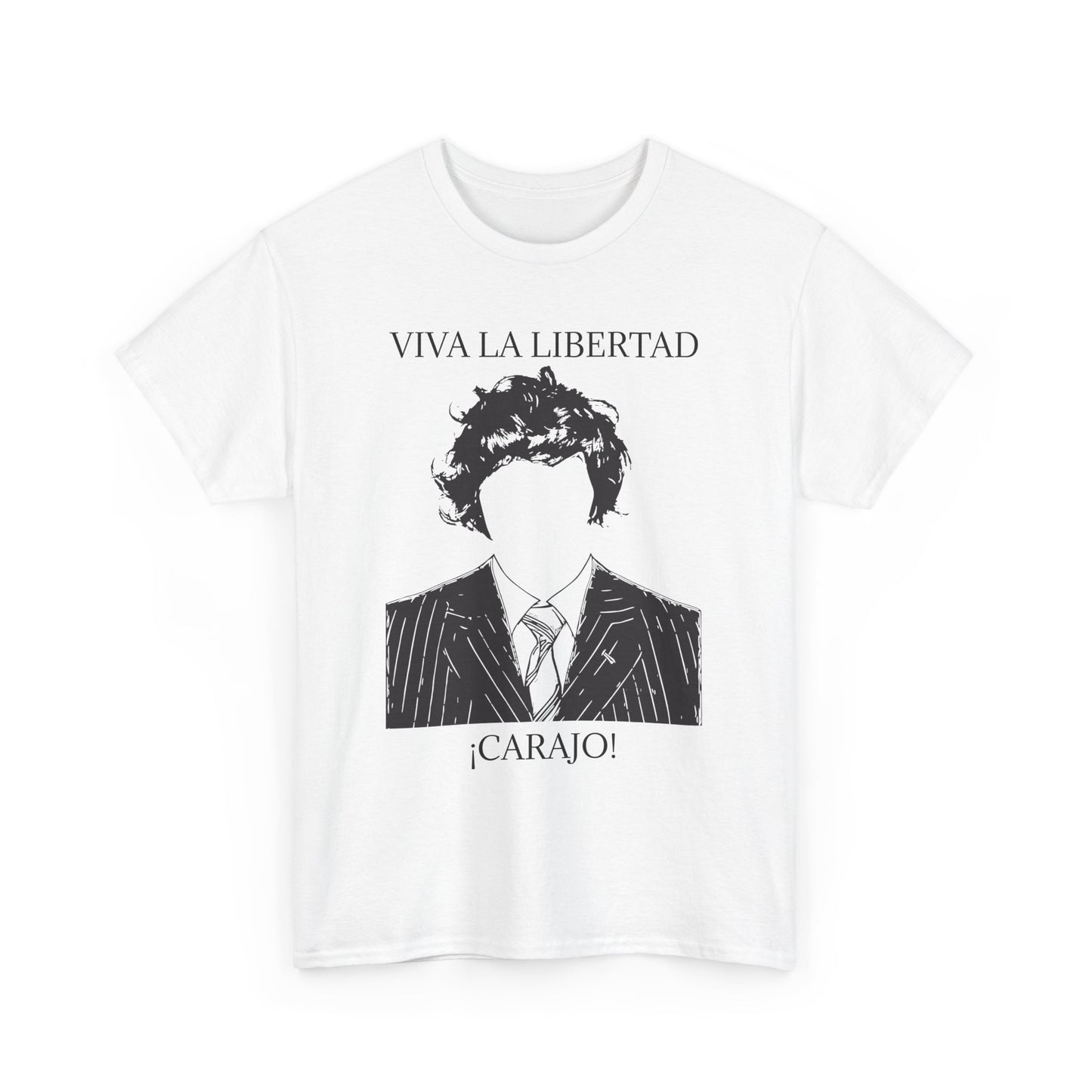 T-Shirt 100% Cotton - Viva La Libertad Carajo!