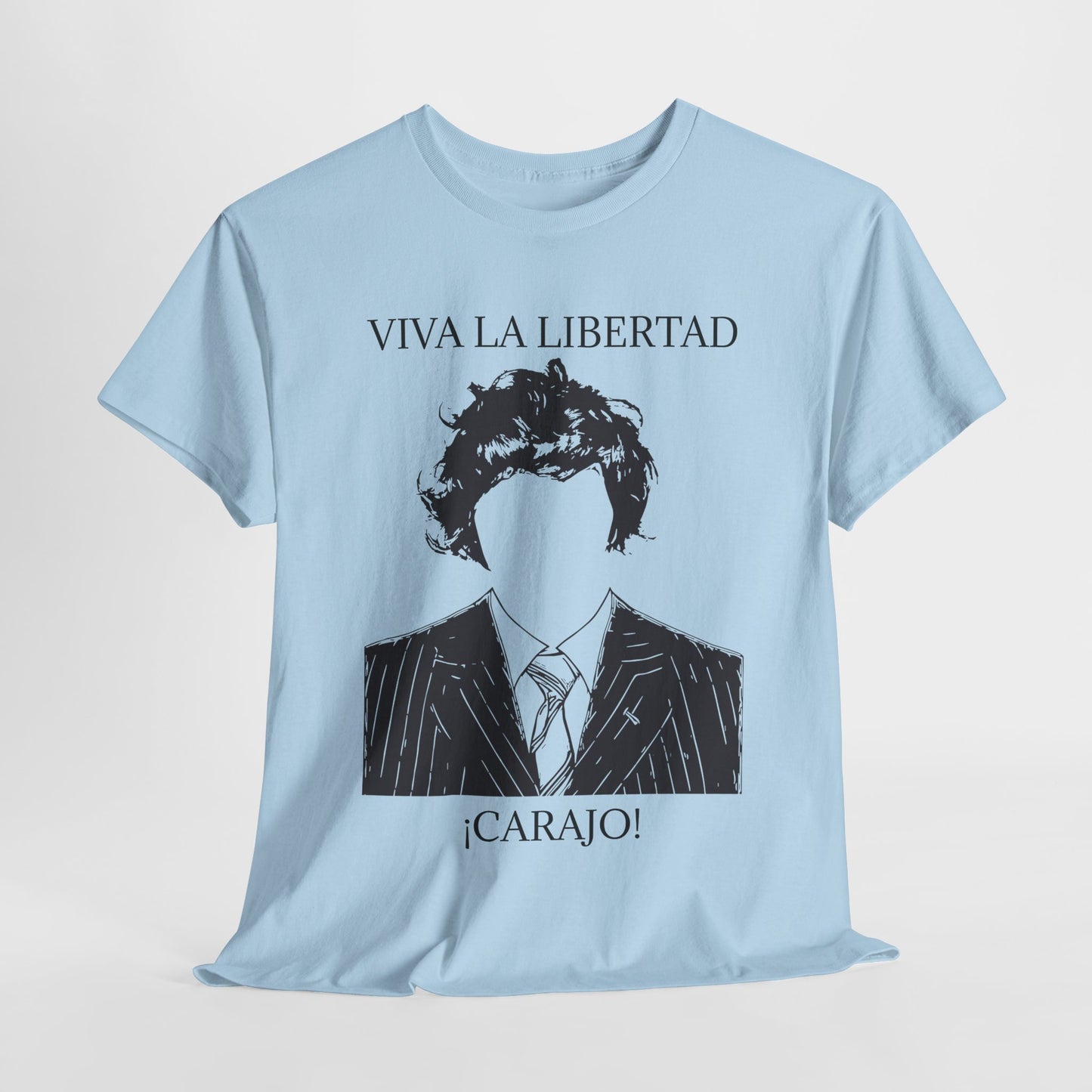 T-Shirt 100% Cotton - Viva La Libertad Carajo!