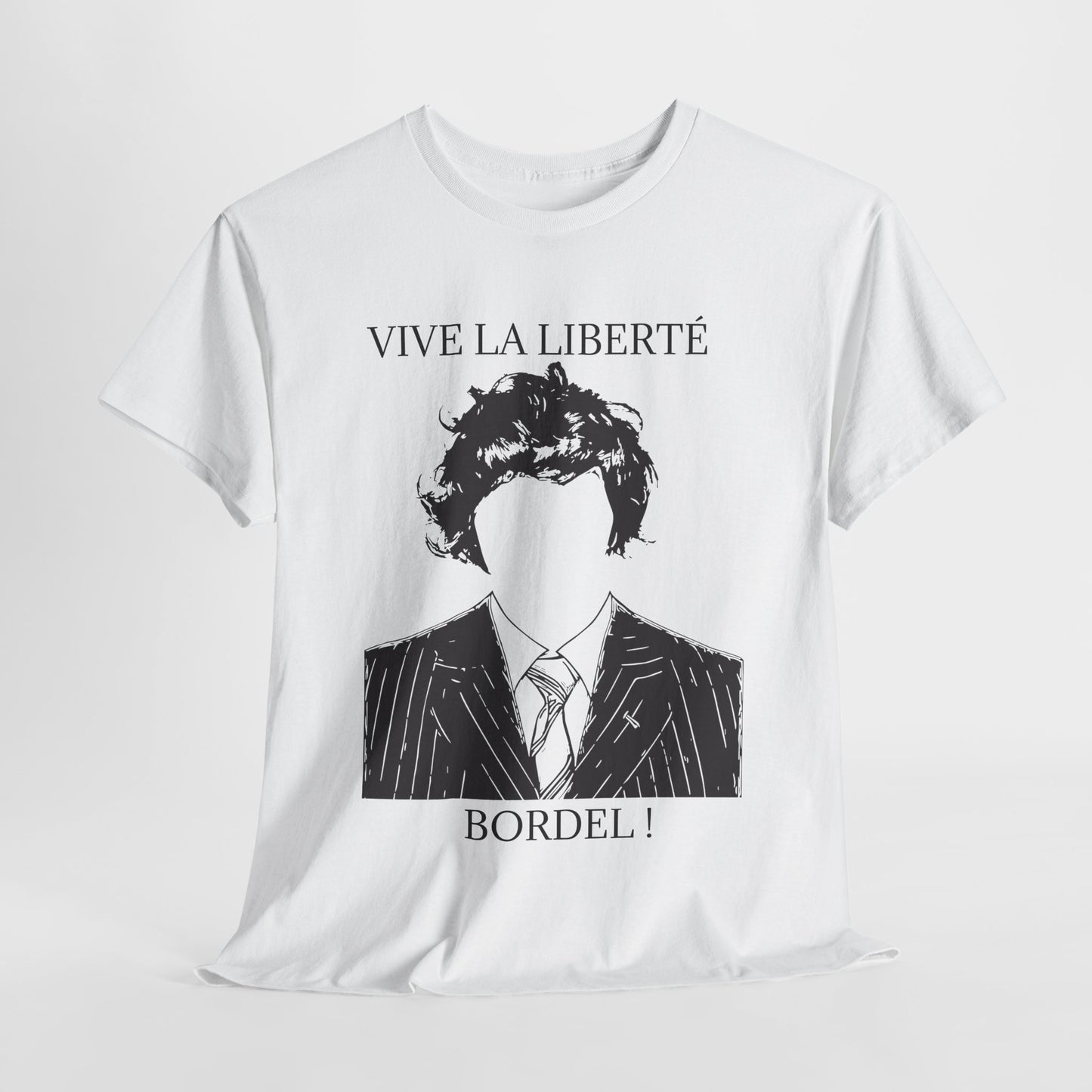 T-Shirt 100% Cotton - Vive la liberté Bordel !